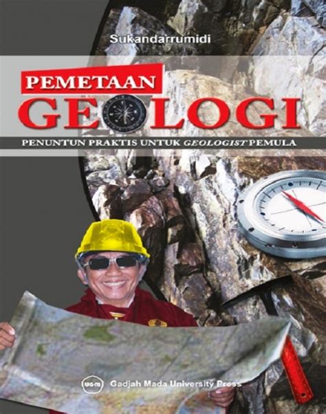 Buku Pemetaan Geologi Untuk Geologist Pemula Karya Sukandarrumidi