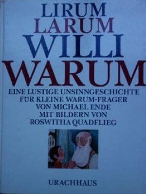 Lirum larum Willi warum Eine lustige Unsinngeschichte für kleine