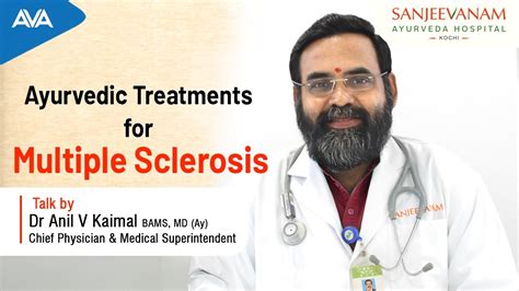 Ayurvedic Treatments For Multiple Sclerosis Talk By Dr Anil V Kaimal