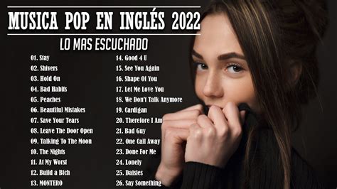 Musica En Inglés 2022 Lo Mas Escuchado Las Mejores Canciones En