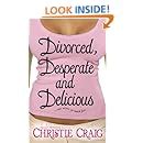 Divorced Desperate And Delicious Divorced And Desperate Book