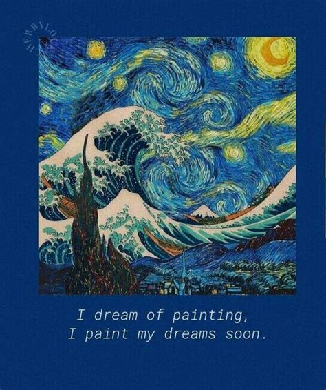 An Image Of A Painting With The Words I Dream Of Painting I Paint My