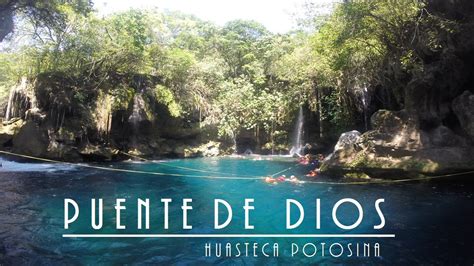 Puente De Dios Huasteca Potosina Youtube