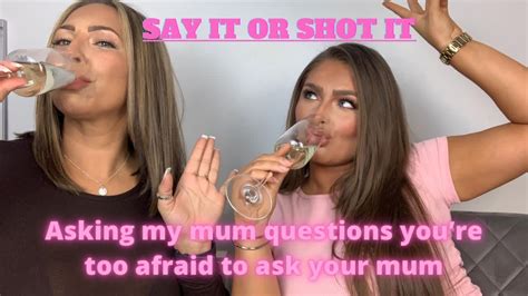 say it or shot it asking my mum questions you re too afraid to ask your mum bailey vatsaloo