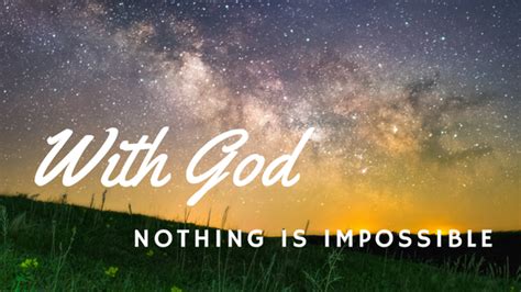 Nothing Is Impossible With God Your Problem Is Gods Opportunity