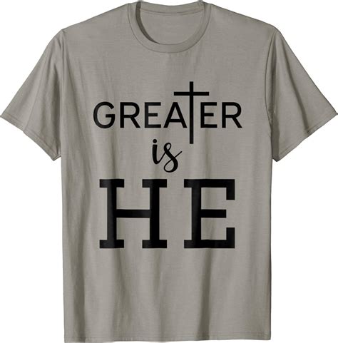 greater is he t shirt christian tee clothing