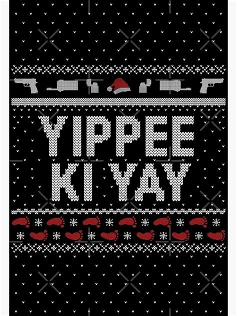 yippee ki yay funny christmas movie quotes poster for sale by alex bubble redbubble