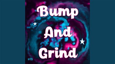 bump and grind youtube
