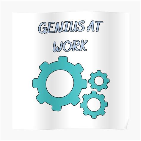 Genius At Work Poster For Sale By Zareworks Redbubble