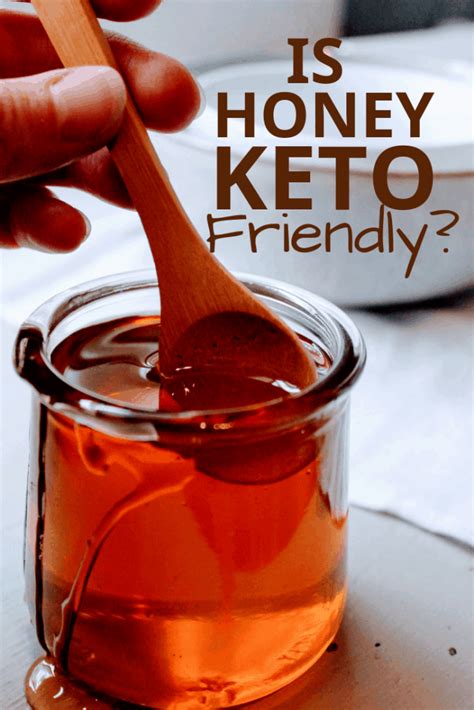 Is Honey Keto What You Need To Know Keen For Keto