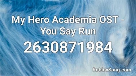 My Hero Academia Ost You Say Run Roblox Id Roblox Music Codes