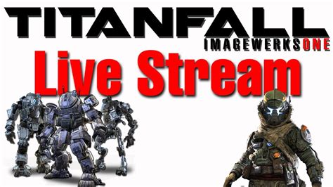 Titanfall Live Stream 1 12 2017 Youtube