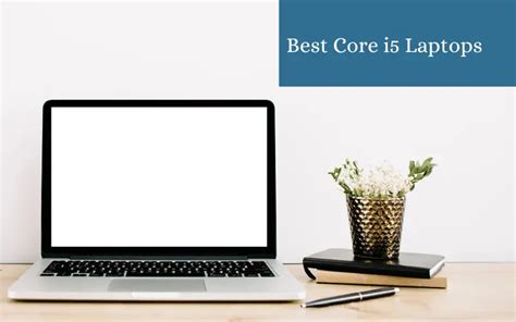 Best Core I5 Laptops With Solid Performance Specfications