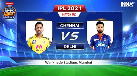 Csk Vs Dc Live Ipl 2021 Match Watch Chennai Super Kings Vs Delhi