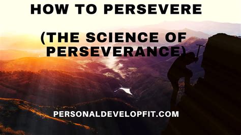 How To Persevere And 175 Quotes About Perseverance