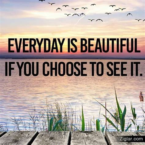 Choose Beauty Every Day Beautiful Day Quotes Tomorrow Is A New Day