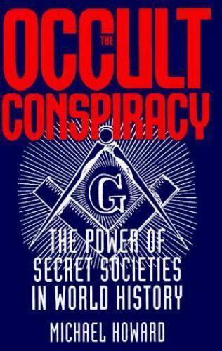 The Occult Conspiracy Secret Societies Their Influence And Power In