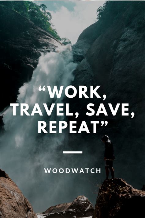 Work Travel Save Repeat Travel Wisdom Travel Travel Quotes