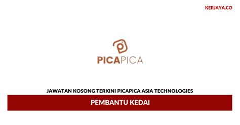 Ribuan kerja kosong sektor kerajaan & swasta tanpa kabel untuk di isi sekarang! Jawatan Kosong Terkini Picapica Asia Technologies ...