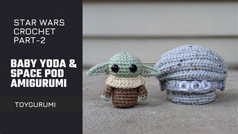 Star Wars Crochet Part 2 How To Crochet Baby Yoda Amigurumi How