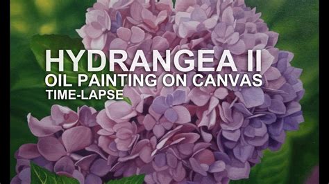 Assignment 3 digital image processing. OIL PAINTING PROCESS, HYDRANGEA FLOWER II, LUKISAN BUNGA ...