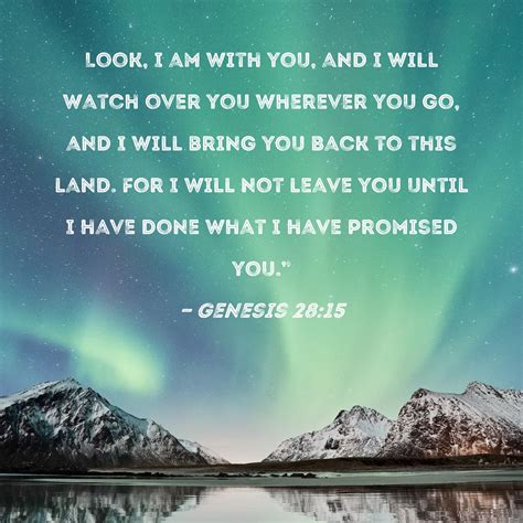 Genesis 2815 Look I Am With You And I Will Watch Over You Wherever