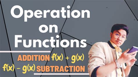 Operation On Functions Addition And Subtraction Youtube