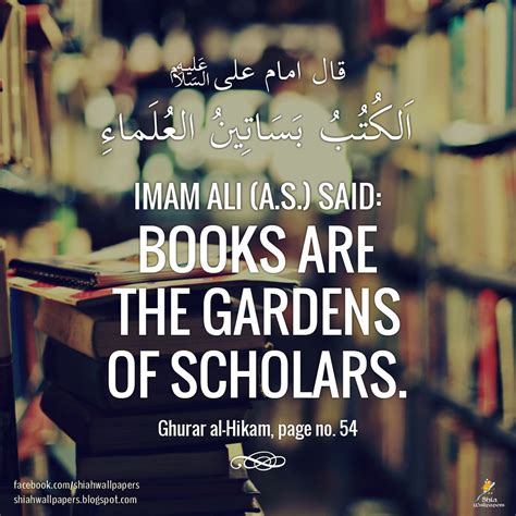 Imam Ali (a.s.) said Books are the gardens of scholars (Ghurar al-Hikam