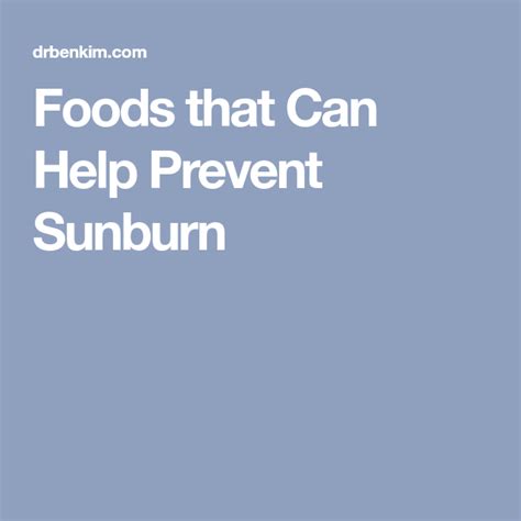 Foods That Can Help Prevent Sunburn Sunburn Food Prevention