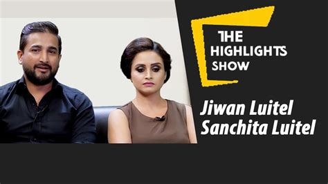 the highlights show movie radha jeevan luitel sanchita luitel the highlights show episode