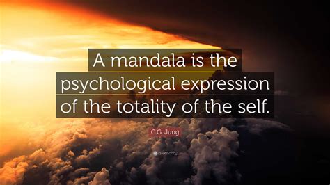Cg Jung Quote A Mandala Is The Psychological Expression Of The