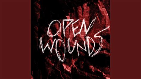 Open Wounds Youtube