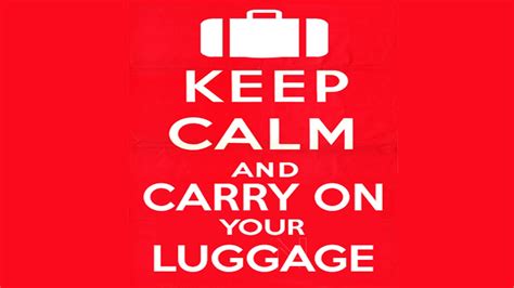 Keep Calm And Carry On Your Luggage Youtube