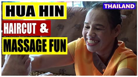 Thailand Hua Hin Haircut And Massage Fun Youtube