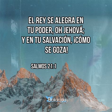 Salmos 211 Rv1960 El Rey Se Alegra En Tu Poder Oh Jehová Y En Tu