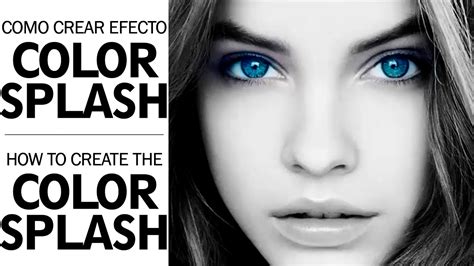Como Crear Efecto Color Splash How To Create The Color Splash Effect