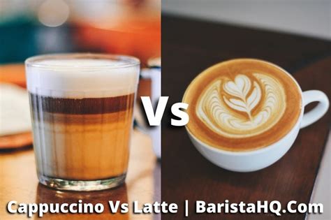Cappuccino Vs Latte Key Differences For Coffee Lovers