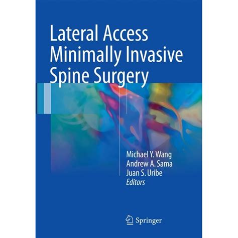 Orthopaedics Lateral Access Minimally Invasive Spine Surgery 1st Edition