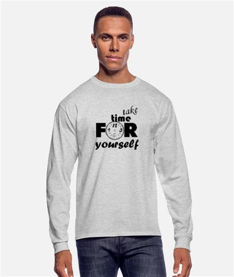 Take Time For Yourself Mens Longsleeve Shirt Spreadshirt Long