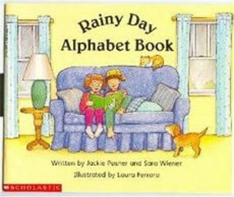 An alphabet book is a type of children's book giving basic instruction in an alphabet. Rainy Day Alphabet Book by Sara WienerJackie Posner | Scholastic