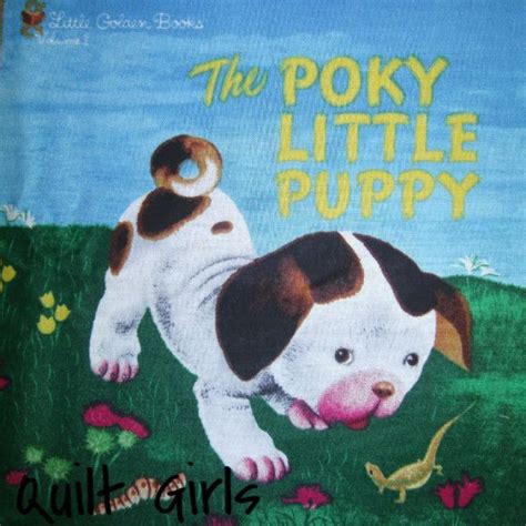The puppy first appeared as the eponymous star of a 1942 book, written by janette sebring lowrey. The Poky Little Puppy Fabric Book Panel to Sew - Quilt ...