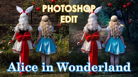 Photoshop Edit Alice In Wonderland Photo Edit Youtube