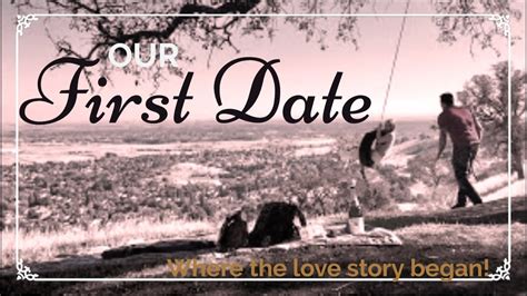 Our First Date Where The Love Story Began Youtube