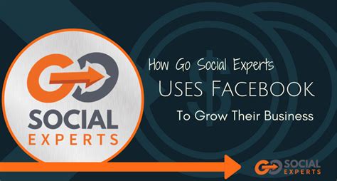 How Go Social Experts Uses Facebook To Grow Their Business