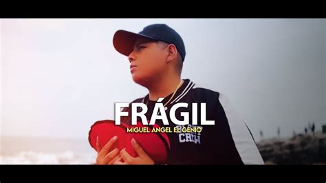 frágil 💔 cover miguel angel el genio video oficial youtube