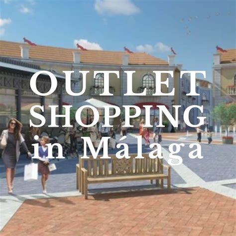 Shopping In Malaga Málaga Designer Outlet Costa Del Sol Yourviva