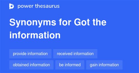 Got The Information Synonyms 204 Words And Phrases For Got The