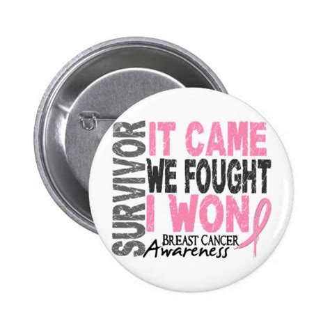 Breast Cancer Survivor It Came We Fought I Won Pinback Button Zazzle