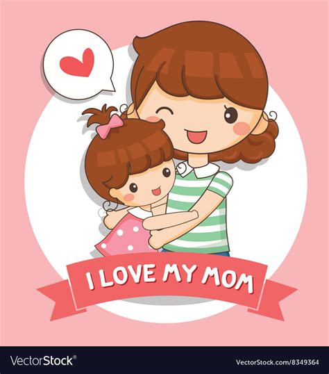 Your mom is the most important person in the world! Love my mom Royalty Free Vector Image - VectorStock