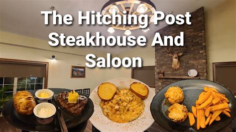 The Hitching Post Steakhouse And Saloon Review Kingwood West Virginia